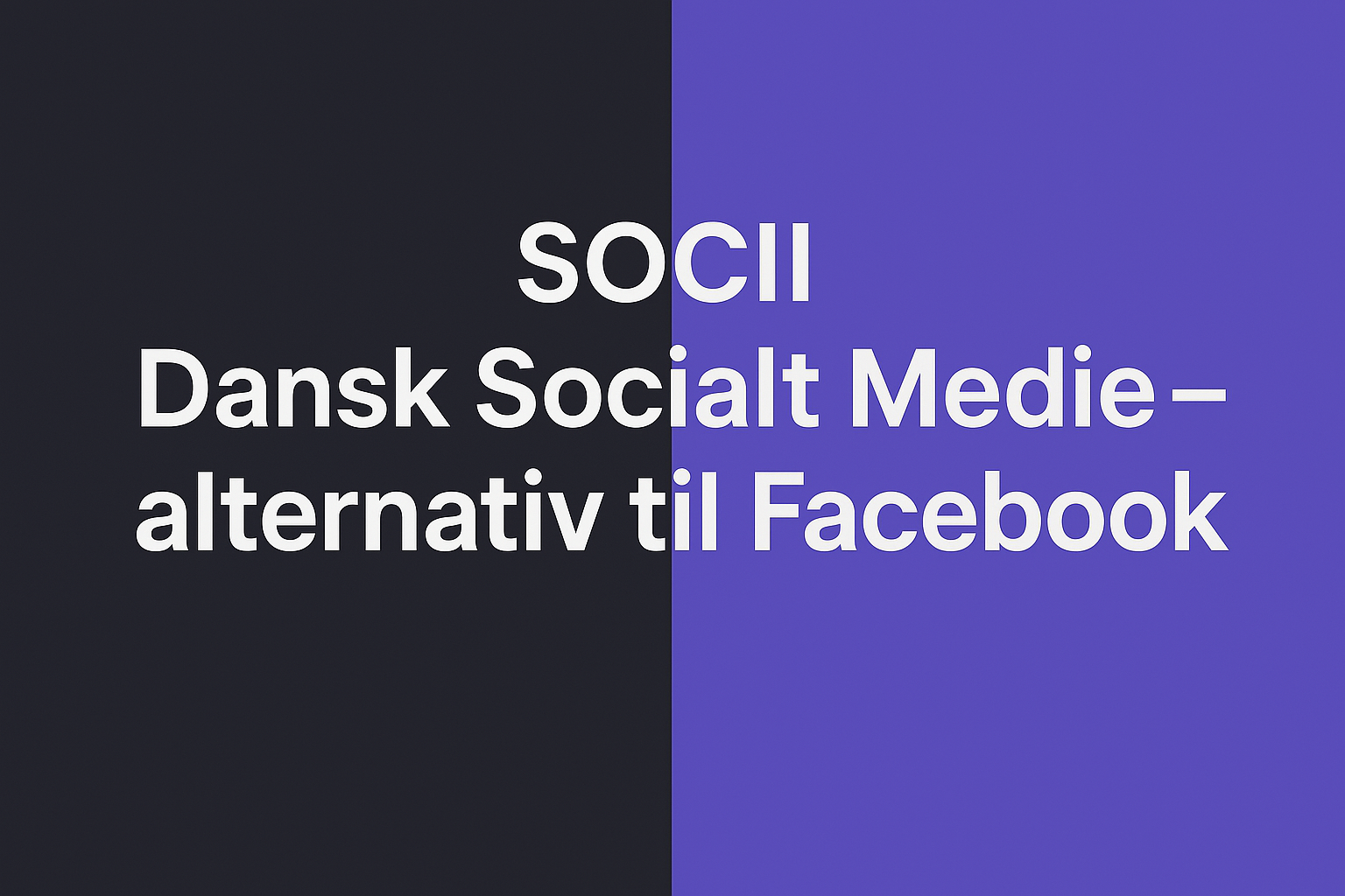 SOCii Dansk Socialt Medie – alternativ til Facebook